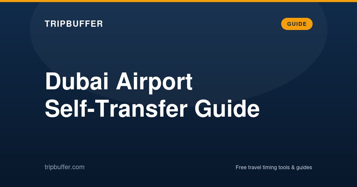Dubai Airport Self-Transfer Guide — TripBuffer