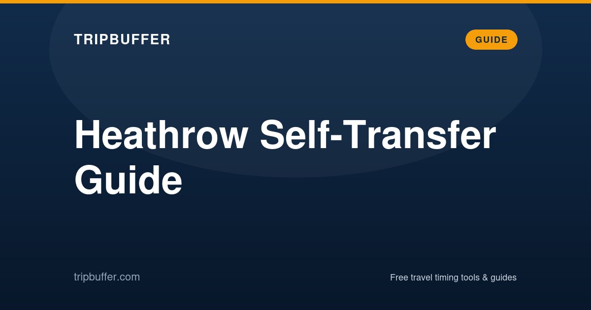 Heathrow Self-Transfer Guide — TripBuffer